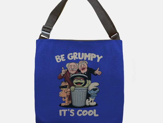 Be Grumpy It's Cool