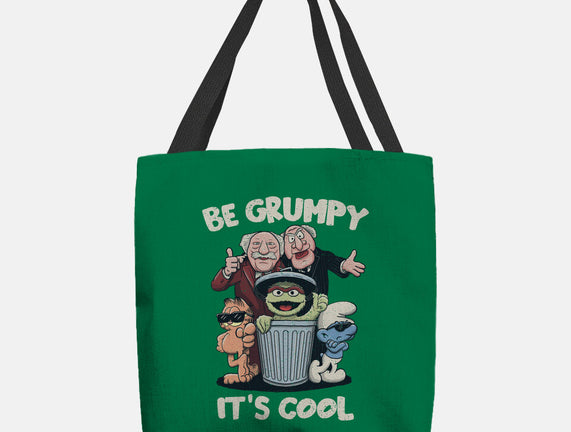 Be Grumpy It's Cool