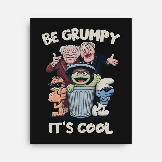 Be Grumpy It's Cool-None-Stretched-Canvas-NMdesign