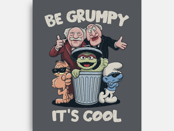 Be Grumpy It's Cool