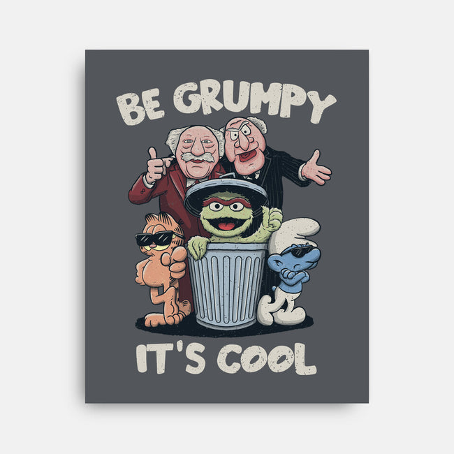 Be Grumpy It's Cool-None-Stretched-Canvas-NMdesign