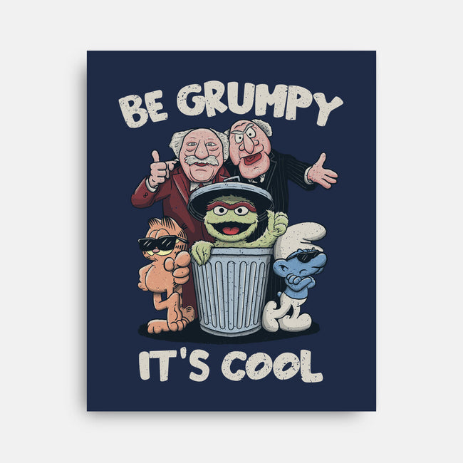 Be Grumpy It's Cool-None-Stretched-Canvas-NMdesign