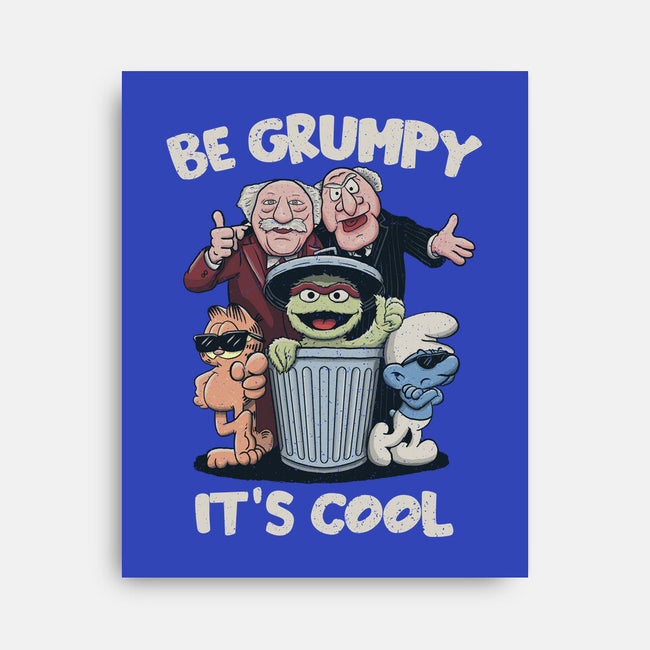 Be Grumpy It's Cool-None-Stretched-Canvas-NMdesign
