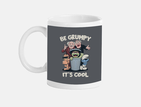 Be Grumpy It's Cool