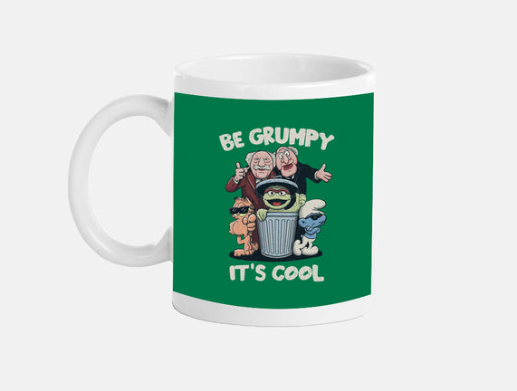 Be Grumpy It's Cool