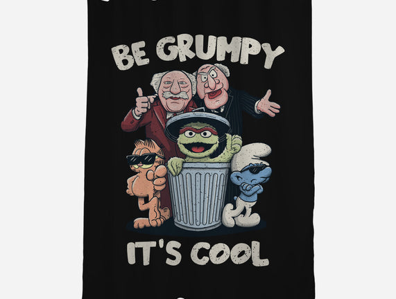 Be Grumpy It's Cool