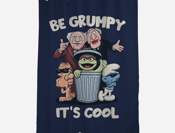 Be Grumpy It's Cool