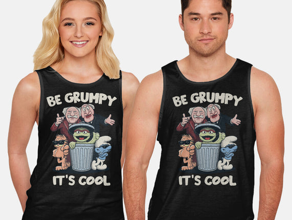 Be Grumpy It's Cool