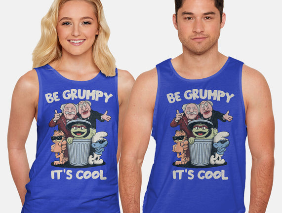 Be Grumpy It's Cool