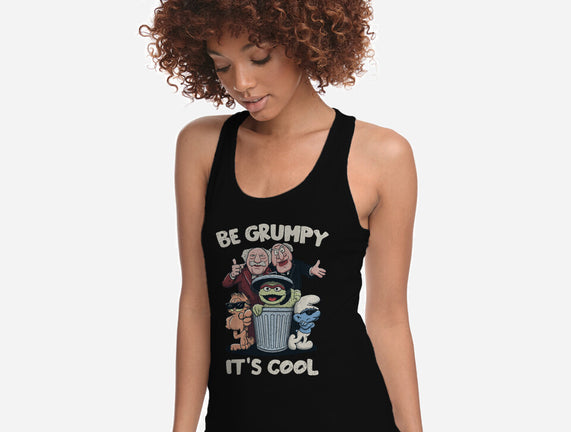 Be Grumpy It's Cool