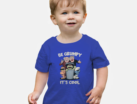 Be Grumpy It's Cool