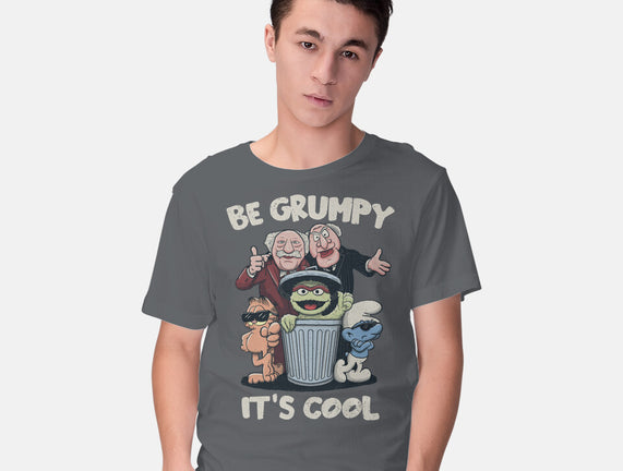 Be Grumpy It's Cool