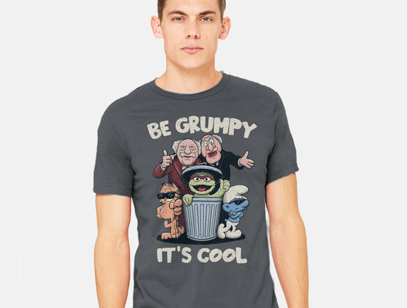 Be Grumpy It's Cool