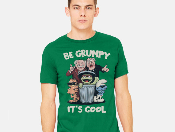 Be Grumpy It's Cool