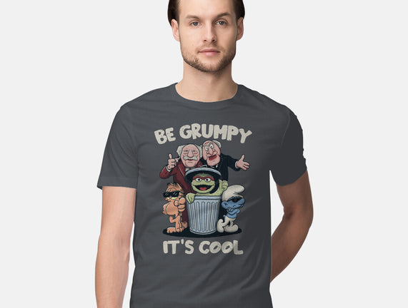 Be Grumpy It's Cool