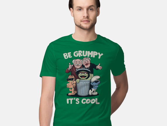 Be Grumpy It's Cool