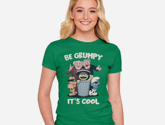 Be Grumpy It's Cool