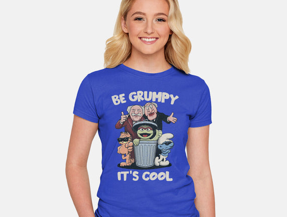 Be Grumpy It's Cool
