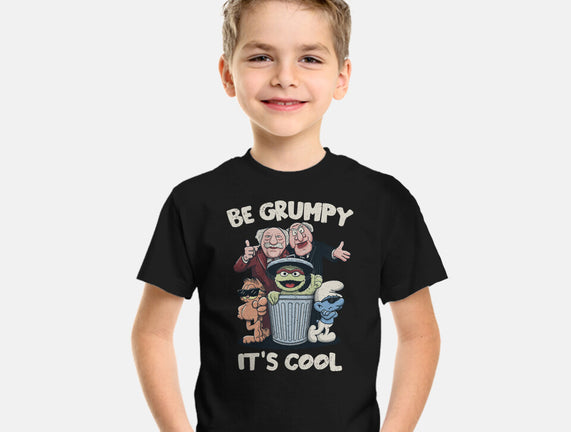 Be Grumpy It's Cool