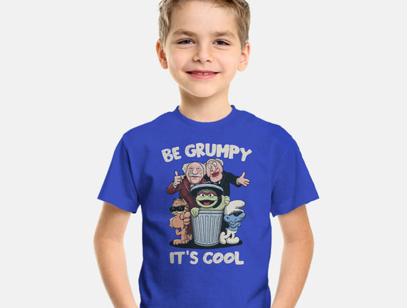 Be Grumpy It's Cool