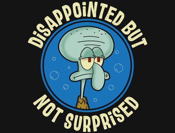Disappointed But Definitely Not Surprised
