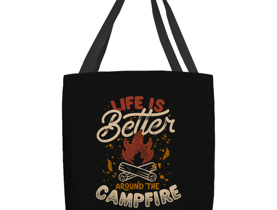 Life Is Better Around The Campfire