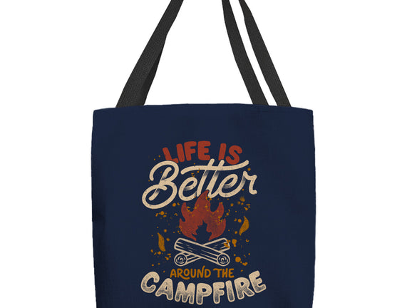 Life Is Better Around The Campfire