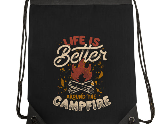 Life Is Better Around The Campfire