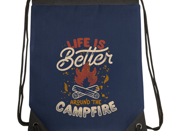 Life Is Better Around The Campfire
