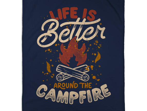 Life Is Better Around The Campfire