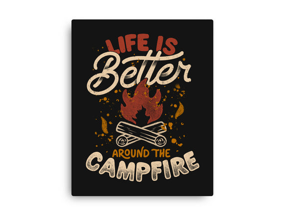 Life Is Better Around The Campfire