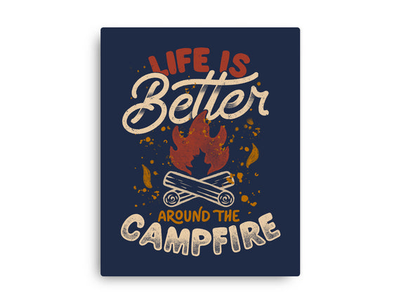 Life Is Better Around The Campfire