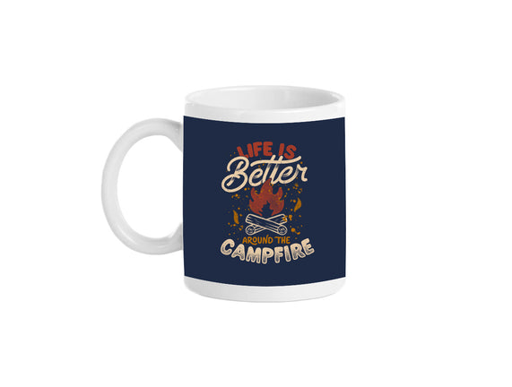 Life Is Better Around The Campfire