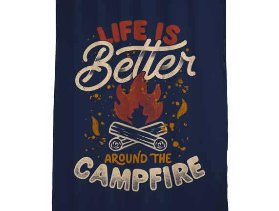 Life Is Better Around The Campfire