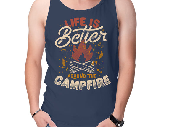 Life Is Better Around The Campfire