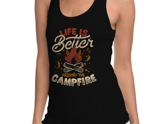 Life Is Better Around The Campfire
