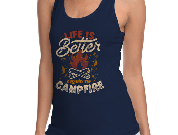 Life Is Better Around The Campfire