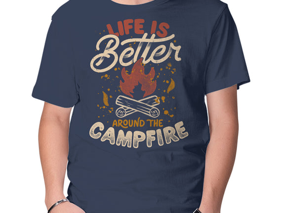 Life Is Better Around The Campfire