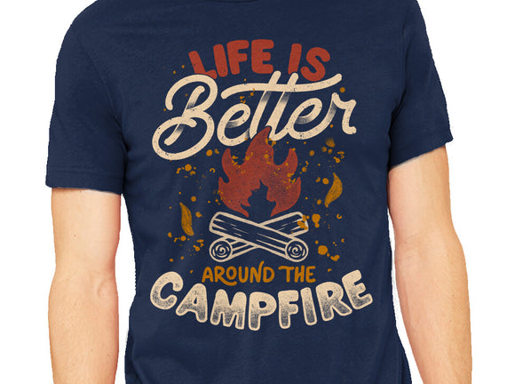 Life Is Better Around The Campfire