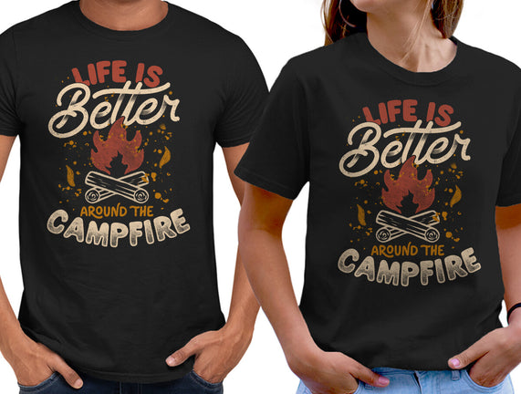 Life Is Better Around The Campfire