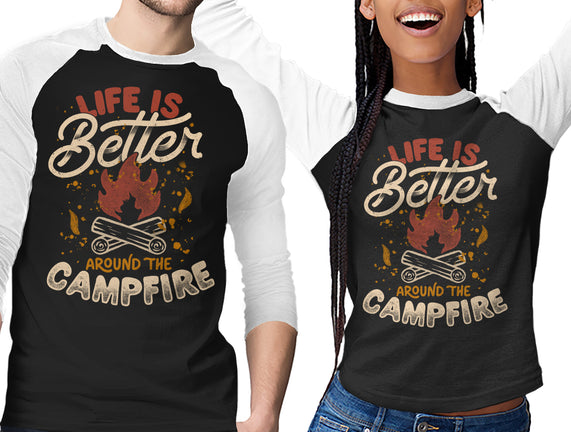 Life Is Better Around The Campfire