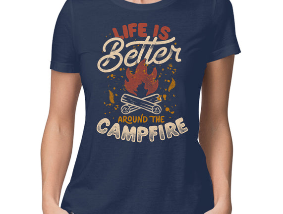 Life Is Better Around The Campfire