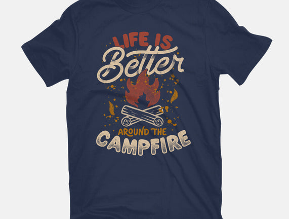 Life Is Better Around The Campfire
