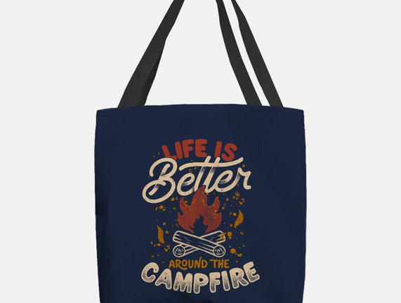 Life Is Better Around The Campfire