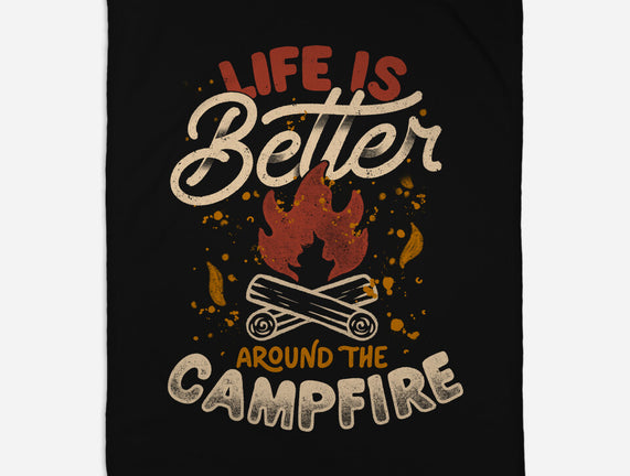 Life Is Better Around The Campfire