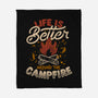 Life Is Better Around The Campfire-None-Fleece-Blanket-tobefonseca