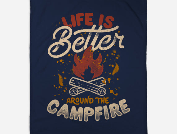 Life Is Better Around The Campfire