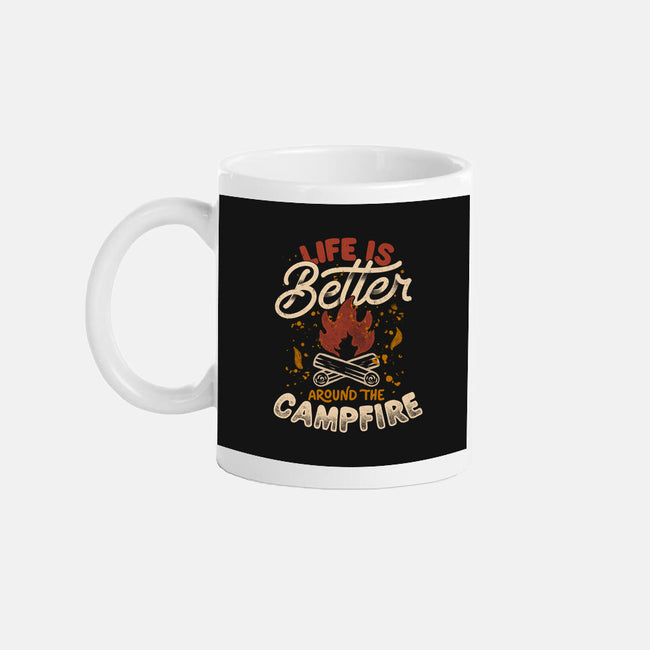 Life Is Better Around The Campfire-None-Mug-Drinkware-tobefonseca