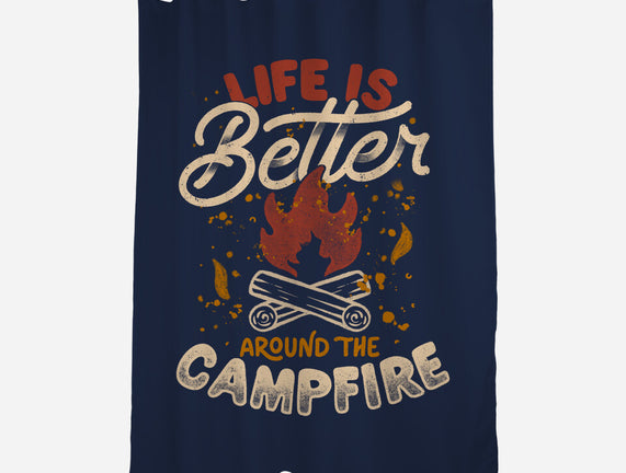 Life Is Better Around The Campfire