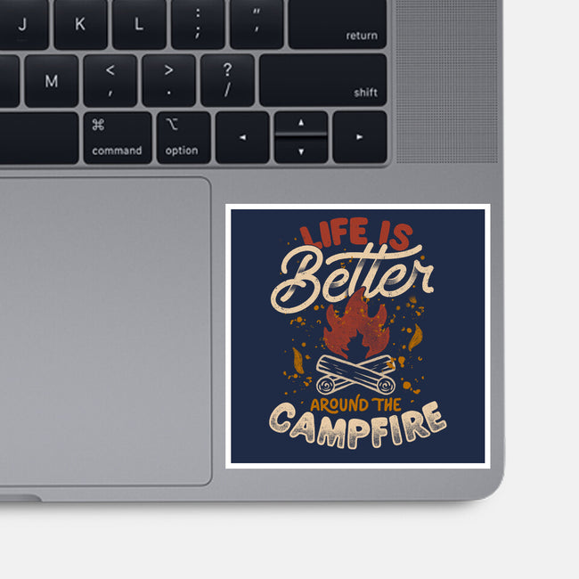 Life Is Better Around The Campfire-None-Glossy-Sticker-tobefonseca